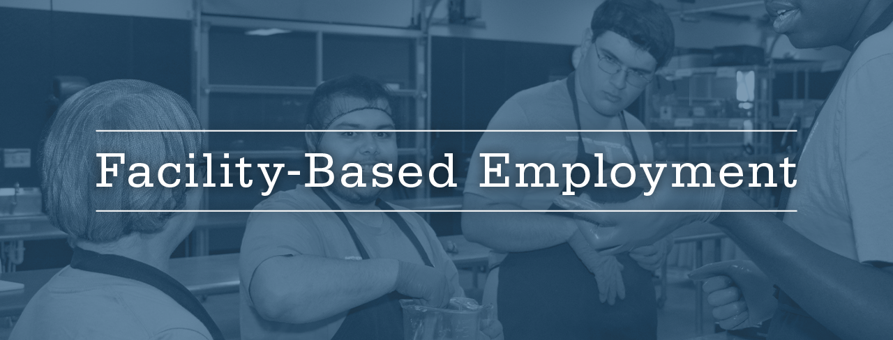 Facility-Based Employment Banner